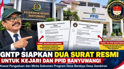 GNTP SIAPKAN DUA SURAT RESMI, KAWAL PENGADUAN DESA BERDAYA GAMBIRAN HINGGA KEJARI DAN PPID BANYUWANGI 2 1001666638 1