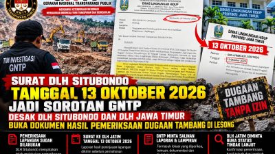 GNTP SOROTI SURAT DLH SITUBONDO TANGGAL 13 OKTOBER 2026, DESAK DLH JATIM BUKA STATUS TINDAK LANJUT DUGAAN TAMBANG DI LESONG 1 1001672629 2